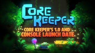 Core Keeper  Console amp PC 10 Release Date Announcement Trailer [upl. by Ykciv661]