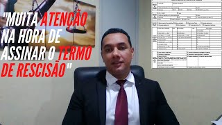 CONTRATO DE TRABALHO CLT CUIDADOS NA HORA DE ASSINAR O TERMO DE RESCISÃO  TRCT GUIA TRABALHISTA [upl. by Benita678]