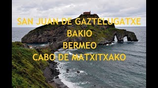 SAN JUAN DE GAZTELUGATXEBAKIOBERMEOCABO DE MATXITXAKO [upl. by Allerbag]