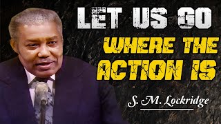 Pastor S M Lockridge ✝️ Let us go where the action is  Full Sermon [upl. by Tilda]