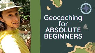 GEOCACHING FOR ABSOLUTE BEGINNERS [upl. by Lorsung]