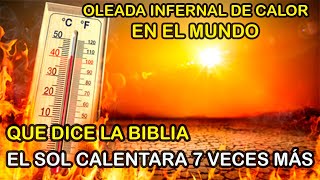 EL SOL CALENTARA 7 VECES MÁS  PROFECÍA BÍBLICA  Calor Infernal religion biblia jesus [upl. by Vyner]