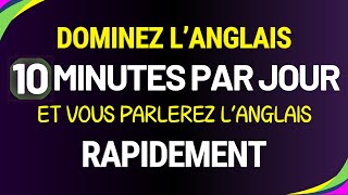 Pratiquez langlais 10 minutes par jour pour parler langlais facilement  Apprendre langlais [upl. by Krishnah]