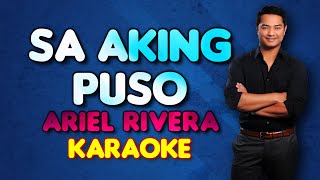 KARAOKE SA AKING PUSO  Ariel Rivera 🎤🎵 [upl. by Maibach147]