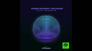 Andrei Niconoff OrgyMu5ik  Space Memories Original Mix  UNDERGROOVE MUSIC [upl. by Anastase]