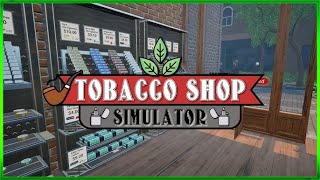 Começando Meu Império do Tabaco TobaccoShopSimulatorPrologue keymailer [upl. by Erodeht]