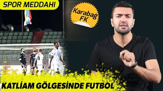 Zulümden Kaçıp Şampiyonlar Ligine Giden Takım Karabağ  Spor Meddahı [upl. by Funk]