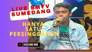 HANYA SATU PERSINGGAHANEKAMATRA LIVE SMTV SUMEDANG  COVER SONG BY ANDI [upl. by Lanette]