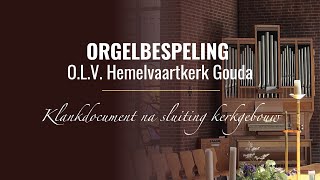 ORGELBESPELING VOORMALIGE OLV HEMELVAART GOUDA  GERBEN BUDDING [upl. by Kosse356]