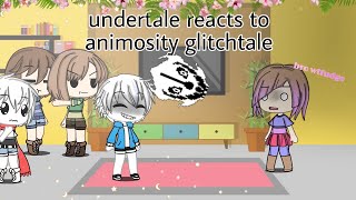 Undertale reacts to animosity glitchtale gacha life READ DESCRIPTION [upl. by Shirley]