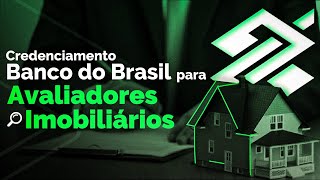 Credenciamento de eng e arq Avaliadores Banco do Brasil Como agarrar essa oportunidade PARTE 1 [upl. by Millwater879]