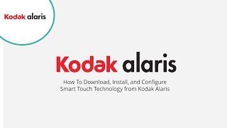 How To Download Install and Configure Smart Touch Technology from Kodak Alaris [upl. by Artie]