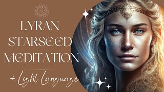 Lyran Starseed Meditation amp Light Language [upl. by Oicinoid640]