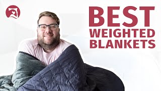 The Best Weighted Blankets 2022  Our Top 8 Picks [upl. by Alejo]