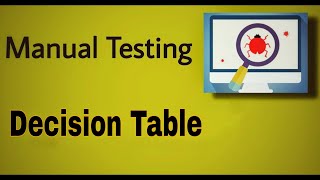 Manual Testing  34  Decision Table Test Design Technique [upl. by Gnaht]