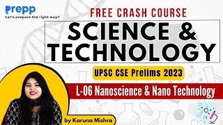 Lecture 06  Nanoscience amp Nano Technology  Science amp Technology for UPSC Prelims [upl. by Pearlman663]