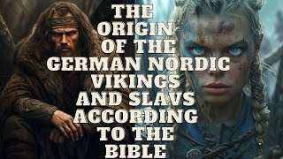 THE BIBLICAL ORIGIN OF THE GERMAN AND NORSE VIKING [upl. by Celie]