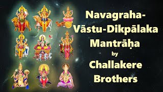 Navagraha  Vastu  Dikpalaka Mantraha  Challakere Brothers [upl. by Rtoip]