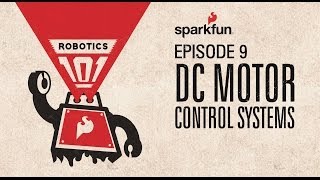 SparkFun Robotics 101  9 DC Motor Control Systems [upl. by Enuj161]