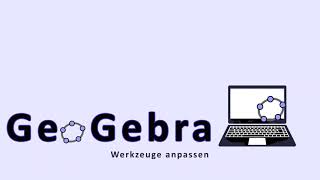 GeoGebra Werkzeuge anpassen [upl. by Tronna]