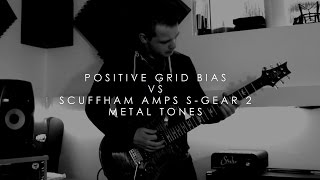 Positive Grids BIAS vs Scuffham Amps SGear 2  Metal Tones [upl. by Ahsimek592]