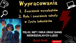 Rola i znaczenie szkoły w życiu bohaterów oraz Znaczenie wynalazków w Felix Net i Nika oraz Gang [upl. by Anaiviv850]