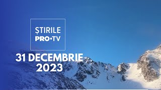 Știrile PRO TV  31 Decembrie 2023 [upl. by Rainer69]