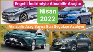 Engelli Raporuyla Alınabilecek Araçlar 2022  Güncel Liste Nisan Ayı  ÖTV Muafiyeti İle Araç Almak [upl. by Sabir982]