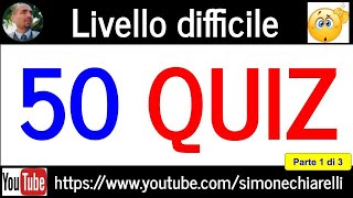 50 quiz di livello DIFFICILE  esercitazione online  parte 1 di 3 2532023 [upl. by Ardnuaet]