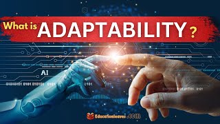 What is Adaptability  Adaptability Explained  Educationleaves [upl. by Aiseneg]