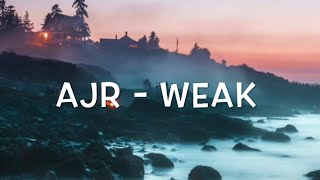 AJR  Weak Lyrics [upl. by Davina]