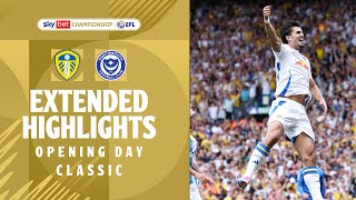 OPENING DAY CLASSIC  Leeds United v Portsmouth extended highlights [upl. by Ardnauqal]