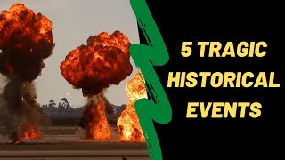 Top 5 Tragic Historical Events  Tragedies In World History [upl. by Romeyn]