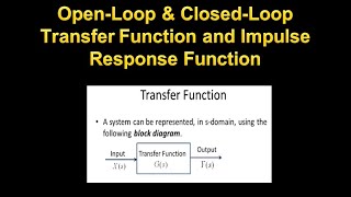 Control Systems 6 OpenLoop amp ClosedLoop Transfer Function and Impulse Response Function [upl. by Huei184]