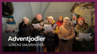 Adventjodler  Lorenz Maierhofer I Dezember 2023 I Just Sing Chor Cover [upl. by Ziegler863]