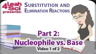 Nucleophile and Base Analysis vid 1 of 2 for Substitution and Elimination Reactions by Leah4sci [upl. by Ldnek]