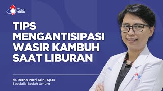 Tips Mengantisipasi Wasir Kambuh Saat Liburan [upl. by Smoot]