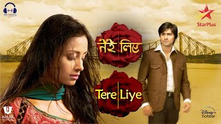 Tere Liye  Title Song  Female  Himani Kapoor  Star Plus  Harshad Chopda  Anupriya Kapoor [upl. by Adniled]