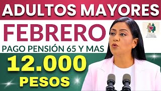 🔴LOS ADULTOS MAYORES COBRARÁN 12000 EN FEBRERO 2024🔴 [upl. by Otrebla]