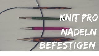 Knit Pro Nadelspitzen an den Seilen befestigen  Stricken lernen [upl. by Meakem]