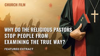 Christian Movie  Why Do the Religious Pastors Stop People From Examining the True Way Highlights [upl. by Kimmie]