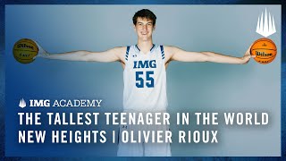 The Tallest Teenager in the WORLD  Olivier Rioux  IMG Academy Basketball [upl. by Kendrah935]