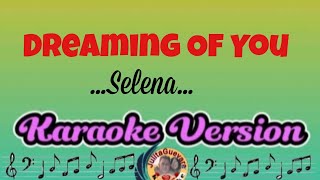 Dreaming Of You Selena Karaoke Version [upl. by Rosio]