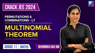 Multinomial Theorem  Permutation and Combination Class 11 Maths  JEE Main 2024  Bhoomika Maam [upl. by Assetak]