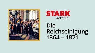 Die Reichseinigung 1864 – 1871  STARK erklärt [upl. by Luisa]