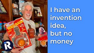 I have an invention idea but no money [upl. by Helbonnah]