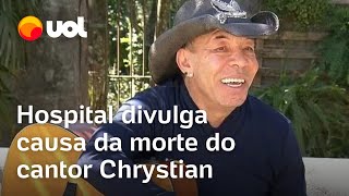 Chrystian morreu de choque séptico hospital detalha causa da morte do cantor que fez dupla com Ralf [upl. by Nosle948]