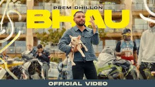 BHAU OFFICIAL VIDEO PREM DHILLON  SNAPPY  LATEST PUNJABI SONGS 2024 [upl. by Alacim]