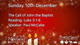 Sunday 10th December  10am  Christ is Coming  The Call of John the Baptist [upl. by Arissa]