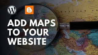 How To Add Google Map To Your WordPress and Blogger Websites [upl. by Eelarak]